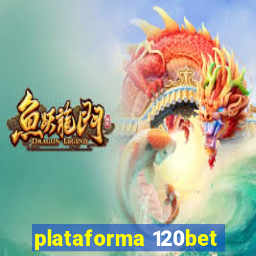 plataforma 120bet